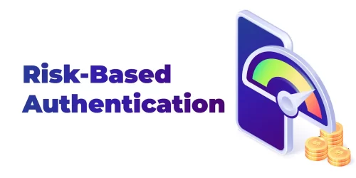 What is Risk-Based Authentication and why banks should implement it?